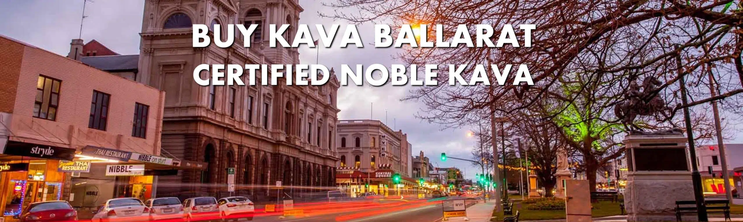 Night-time street scene in Ballarat Victoria with caption Buy Kava Ballarat Certified Noble Kava