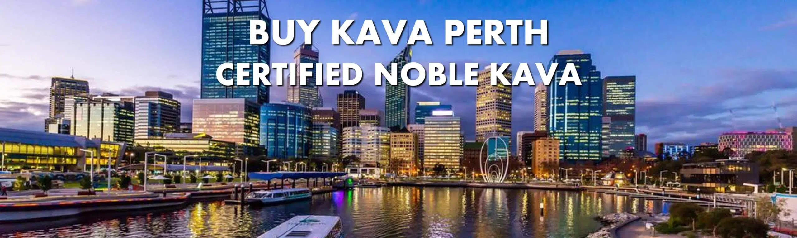 Cityscape of Perth Western Australia with caption Buy Kava Perth Certified Noble Kava