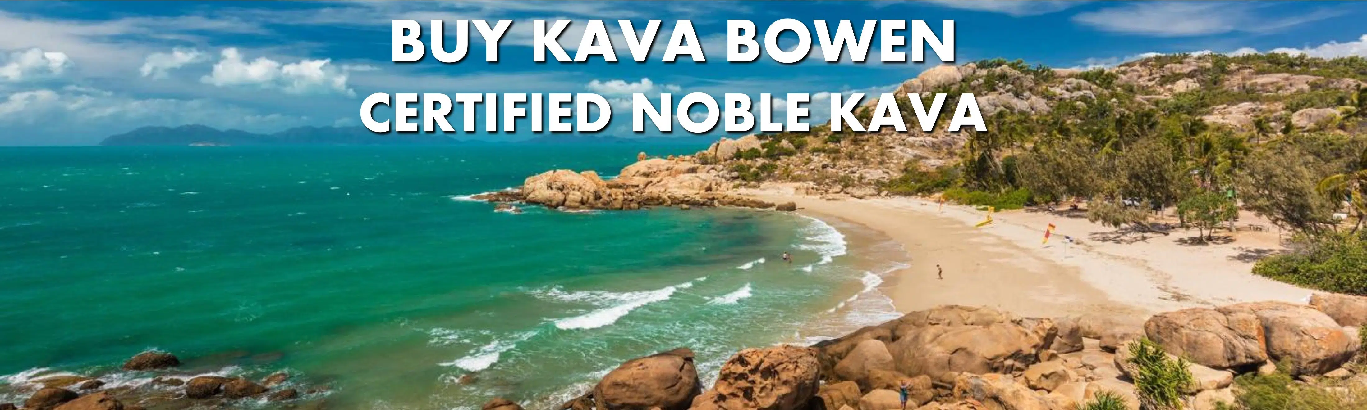 Beach scene in Bowen Queensland with caption Buy Kava Bowen Certified Noble Kava