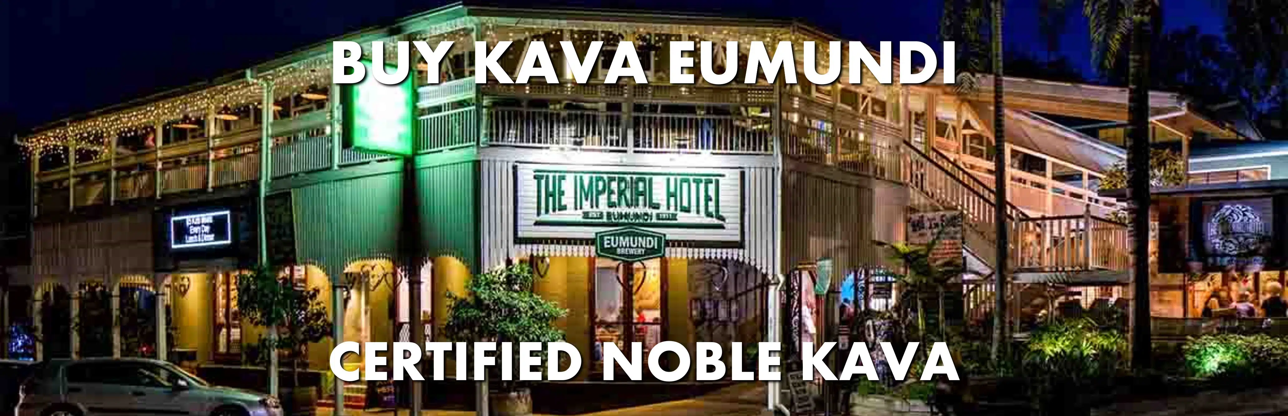 Imperial Hotel in Eumundi Sunshine Coast Queensland with caption Buy Kava Eumundi Certified Noble Kava