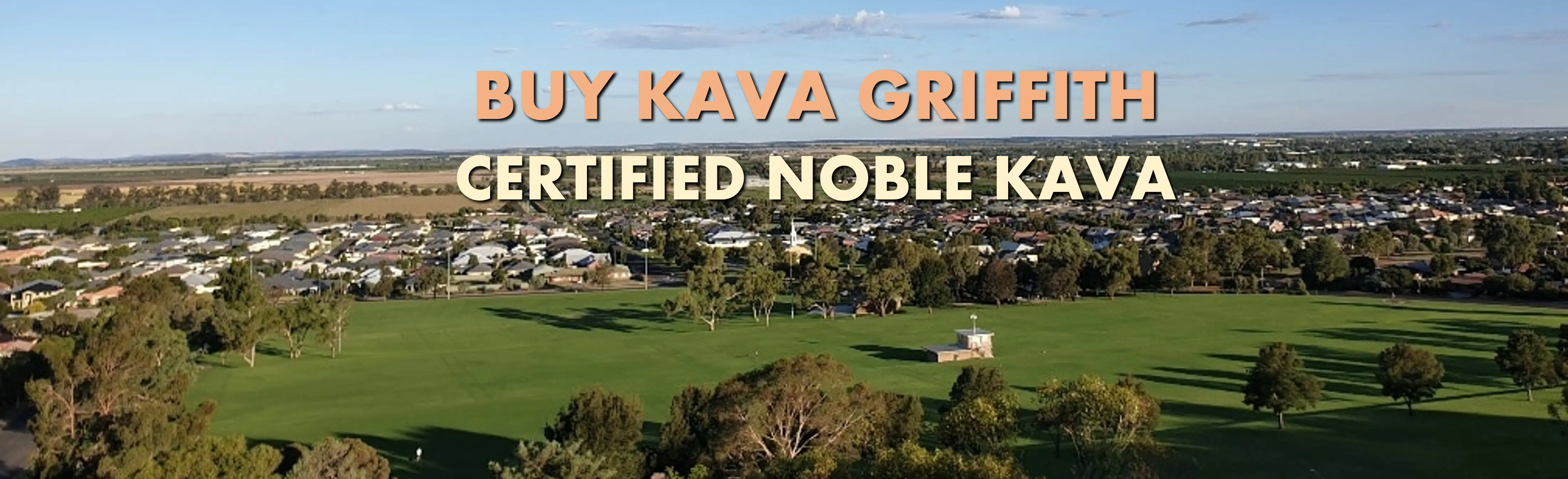 Aerial view of Griffith New South Wales with caption Buy Kava Griffith Certified Noble Kava