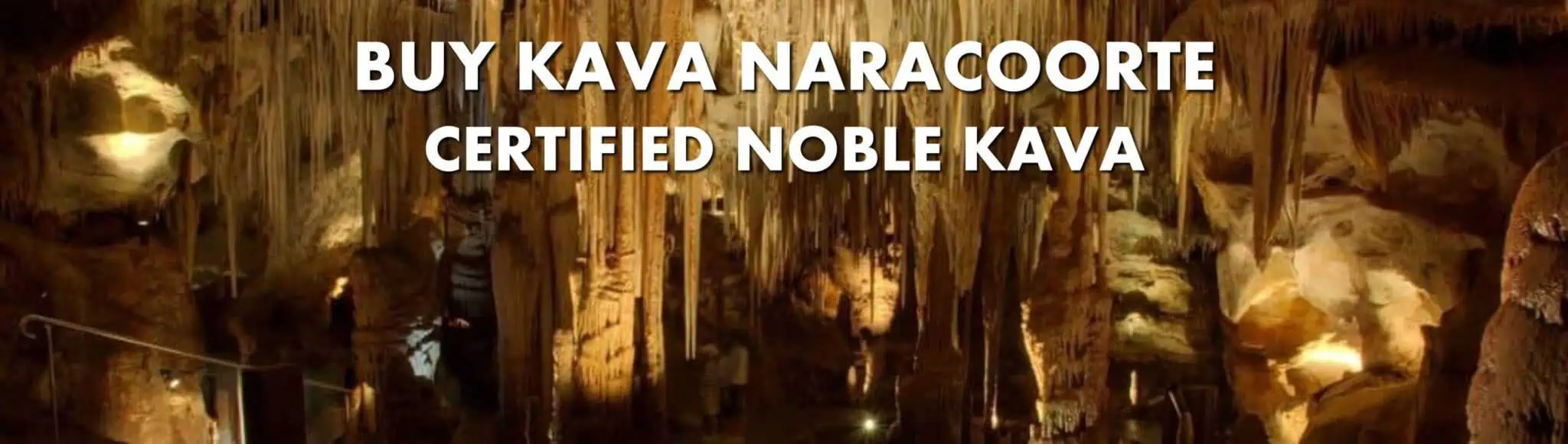 Cave in Naracoorte South Australia with caption Buy Kava Naracoorte Certified Noble Kava