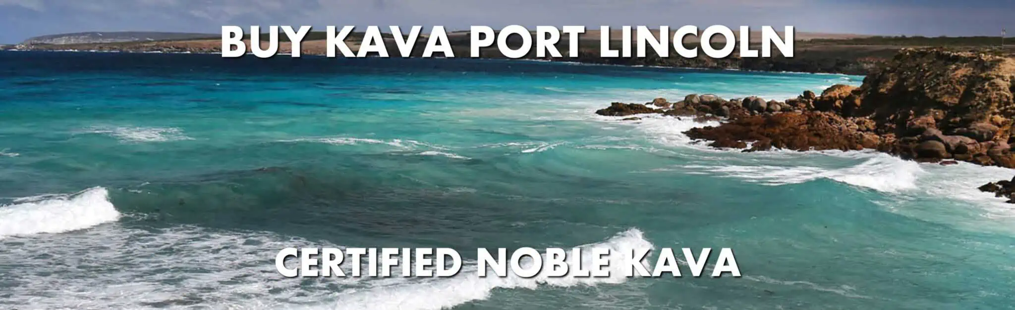 Beach and surf in Port Lincoln South Australia with caption Buy Kava Port Lincoln Certified Noble Kava