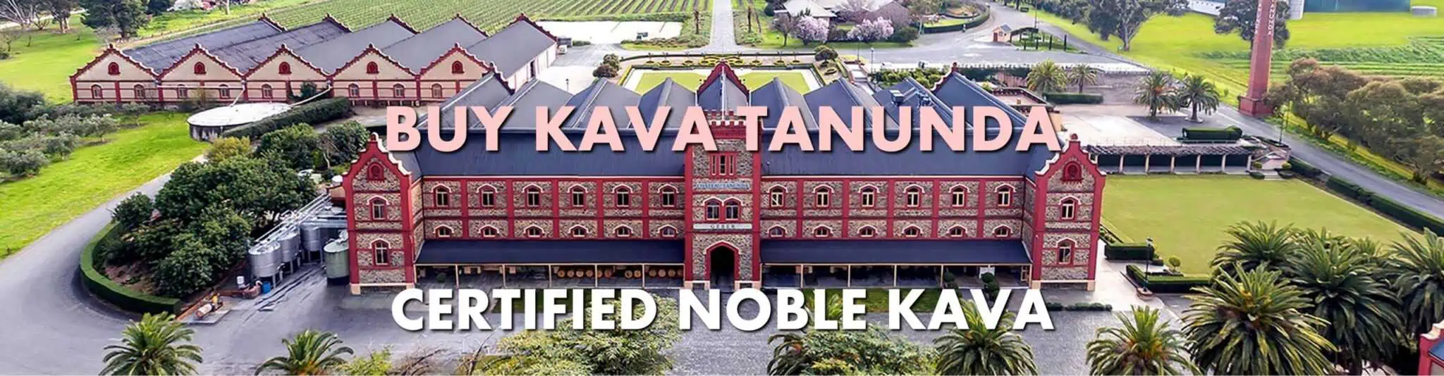 Chateau Tanunda in Barossa Valley South Australia with caption Buy Kava Tanunda Certified Noble Kava
