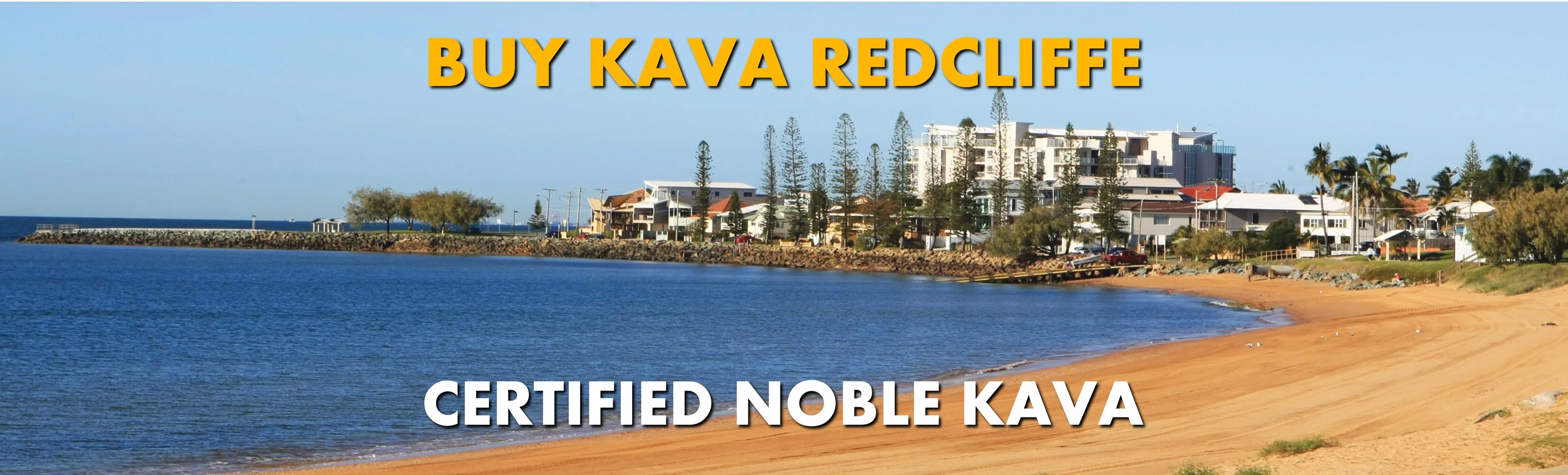 Beach scene in Redcliffe Queensland with caption Buy Kava in Redcliffe Certified Noble Kava