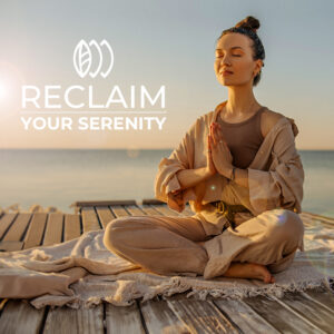 Reclaim Your Serenity